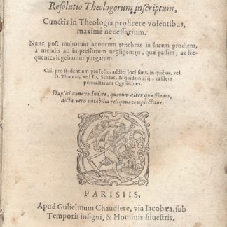 Resolutio Theologorum inscriptum, cunctis in theologia proficere volentibus, maxime necessarium.