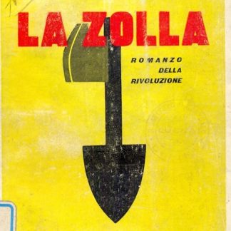 La zolla. Romanzo della rivoluzione (Prosatori italiani contemporanei).