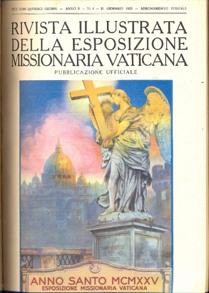 Rivista illustrata della esposizione Missionaria Vaticana. Esce ogni quindici giorni. Direttore Luigi Gramatica