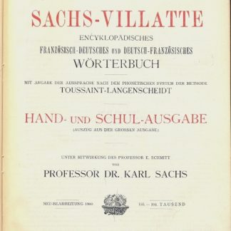 Encyklopadisches franzosisch-deutsches und deutsch-franzosisches worterbuch. Mit angabe der aussprache nach dem phonetischen system der methode Toussaint-Langenscheidt hand und schul ausgabe.