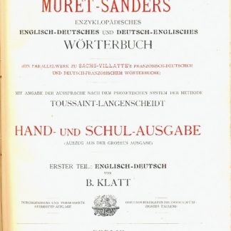Encyclopaedic english-german and german-english dictionary. Uniform in plan and arrangement with Sachs-Villatte's french-german and german-french dictionary. Giving the pronunciation according to the phonetic system employed in the method of Toussaint-Langenscheidt. Smaller edition for home and school.