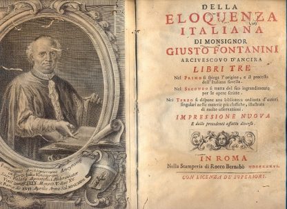 Della eloquenza italiana. Libri tre novellamente ristampati, nel primo si spiega l'origine e il processo dell'italiana favella, nel secondo si tratta del suo ingrandimento per le opere scritte, nel terzo si dispone una biblioteca ordinata d'autori singolari nelle materie più classiche, illustrata di molte osservazioni.