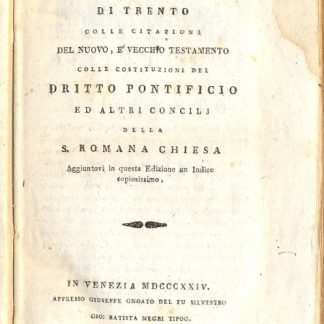 Il Sacrosanto Concilio di Trento. Colle citazioni del Nuovo e Vecchio Testamento, colle costituzioni del Diritto Pontificio ed altri Concilj della S. Romana Chiesa.