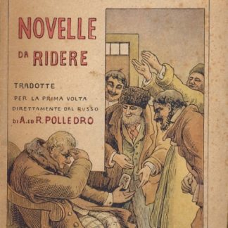 Novelle da ridere. Tradotte per la prima volta direttamente dal russo di A. ed R. Polledro.