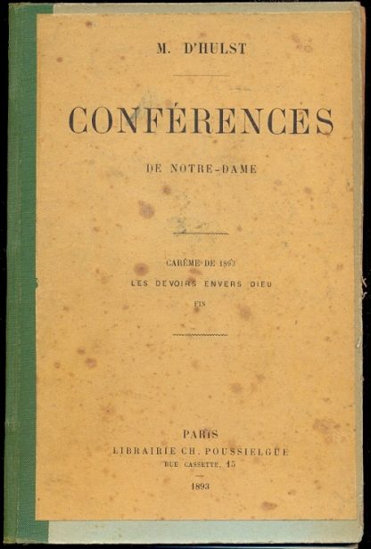 Conferences de Notre Dame. Careme de 1893 les devoirs envers Dieu.