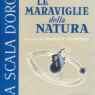 Le maraviglie della natura. La Scala d'oro, serie IV n. 13.