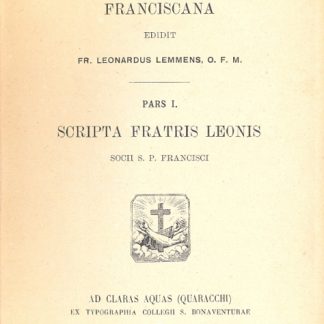 Documenta antiqua franciscana. Pars I: Scripta Fratris Leonis.