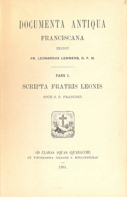 Documenta antiqua franciscana. Pars I: Scripta Fratris Leonis.