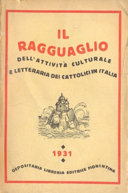 Il Ragguaglio dell'attività culturale e letteraria dei cattolici in Italia nel 1931.