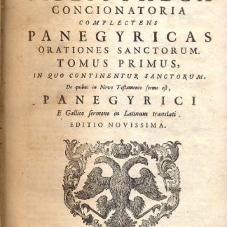 Bibliotheca Concionatoria complectens Panegyricas orationes sanctorum.