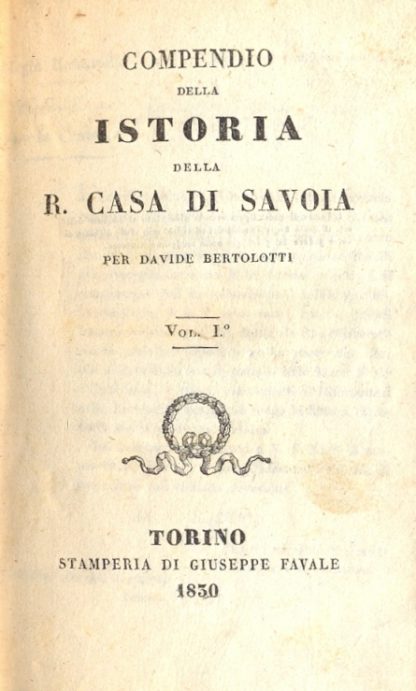 Compendio della Istoria della R. Casa di Savoia. Volume primo.
