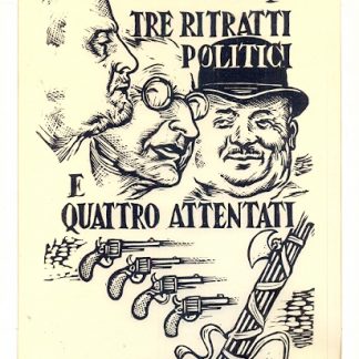 Tre ritratti politici e quattro attentati.