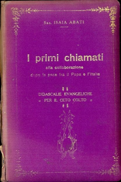 I primi chiamati alla collaborazione dopo la pace fra il Papa e l'Italia. Didascalie evangeliche per il ceto colto.