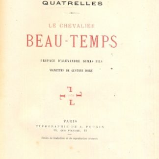 Le chevalier beau - temps. Preface d'Alexandre Dumas fils. Vignettes de Gustave Dorè.