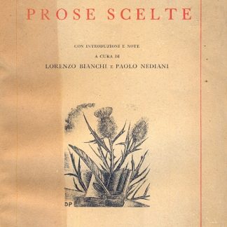 Prose scelte. Con introduzione e note a cura di Lorenzo Bianchi e Paolo Nediani.