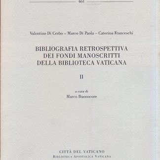 Bibliografia retrospettiva dei fondi manoscritti della Biblioteca Vaticana - II.