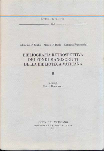 Bibliografia retrospettiva dei fondi manoscritti della Biblioteca Vaticana - II.