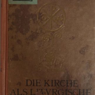 Die kirche als liturgische gemeinschaft.