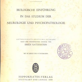 Biolgische einfuhrung in das studium der neurologie und psychopathologie.