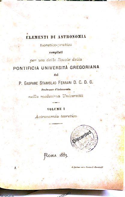 Elementi di astronomia teoretico pratica compilati per uso delle scuole della Pontificia Università Gregoriana.