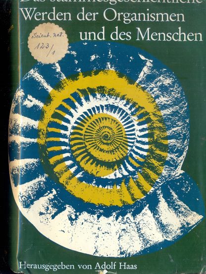 Das stammesgeschichtliche Werden der organismen und des Menschen. Band 1, deutung und bedeutung der abstammungslehren.