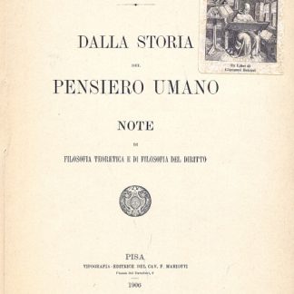 Dalla storia del pensiero umano. Note di filosofia teoretica e di filosofia del diritto.