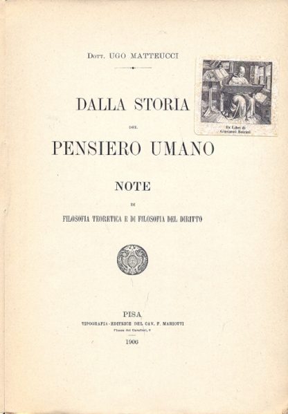 Dalla storia del pensiero umano. Note di filosofia teoretica e di filosofia del diritto.