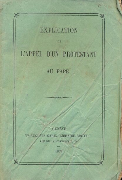 Explication de l'appel d'un protestant au Pape.