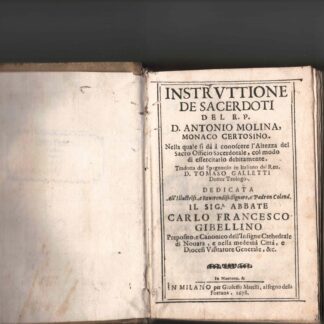 Instruttione de sacerdoti. Nella quale si dà a conoscere l'Altezza del Sacro Officio Sacerdotale, col modo di esercitarlo debitamente.