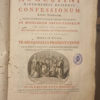 Confessionum, libri tredecim, vario commentarium genere illustrati ab aemulorum obtrectatorum vel datis, vel dandis seu convigiis, seu ce