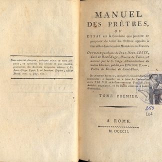 Manuel des Pretres, ou Essai sur la Conduite que peuvent se proposer de tenir les Prètres à: travailler dans le saint Ministère en France.