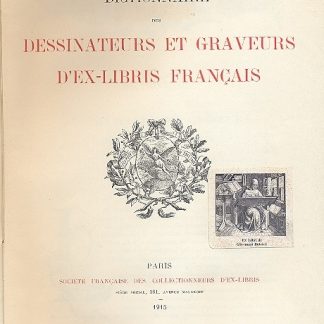 Dictionnaire des Dessinateurs et Graveurs d' Ex - Libris Francais.