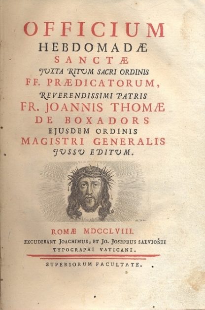 Officium hebdomadae Sanctae juxta ritum Sacri Ordinis FF. praedicatorum, ejusdem ordinis Magistri Generalis jussu editum.