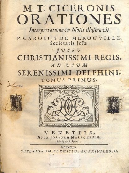 Orationes. Interpretatione & Notis illustravit Carolus de Merouville, ad usum serenissimi Delphini.