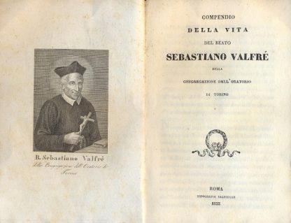 Compendio della vita del Beato Sebastiano Valfrè, della Congregazione dell'Oratorio di Torino.