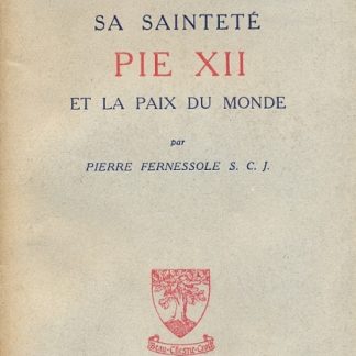 Sa Sainteté Pie XII et la paix du Monde.