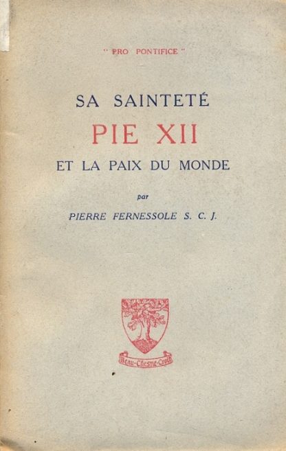 Sa Sainteté Pie XII et la paix du Monde.