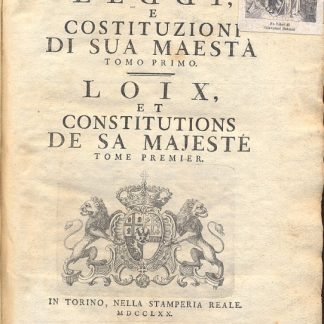 Leggi e Costituzioni di Sua Maestà. Loix et Constitutions de Sa Majeste. Fondamentale raccolta di Leggi promulgate da Carlo III. Interessanti le notizie sugli usi e costumi dell'epoca, considerati sia sotto l'aspetto della vita pubblica che di quella privata. Manno I 2788.