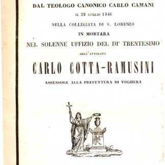 Elogio detto dal Teologo canonico Carlo Camani il 29 Luglio 1846 nella collegiata di S.Lorenzo in Mortara nel solenne uffizio del dì trentesimo dell'avvocato Carlo Cotta-Ramusini assessore alla prefettura di Voghera.