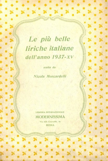 Le più belle liriche italiane dell'anno 1937 scelte dall'Autore.