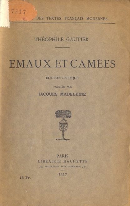 Emaux et Camees (Soc. des textes français modernes) Edition critique publiée par Jacques Madeleine.
