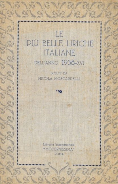 Le più belle liriche italiane dell'anno 1938 scelte dall'Autore.