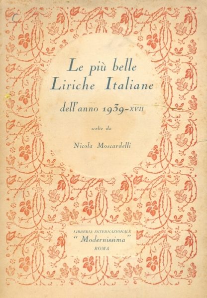 Le più belle liriche italiane dell'anno 1939 scelte dall'Autore.