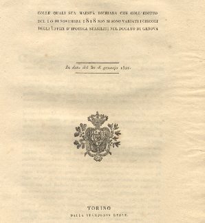 Regie Patenti con le quali Sua Maestà dichiara che con l'Editto del 10.11.1818 non si sono variati circoli degli Uffizi d'ipoteca stabiliti nel ducato di Genova.30 gennaio 1821.