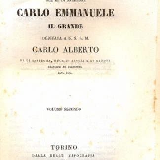 Storia del Re di Sardegna, Carlo Emmanuele il Grande. Volume secondo.