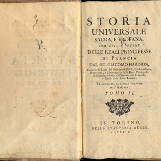 Storia Universale Sacra e Profana, composta d'ordine delle Reali Principesse di Francia. Tradotte dalla lingua francese nell'italiana.