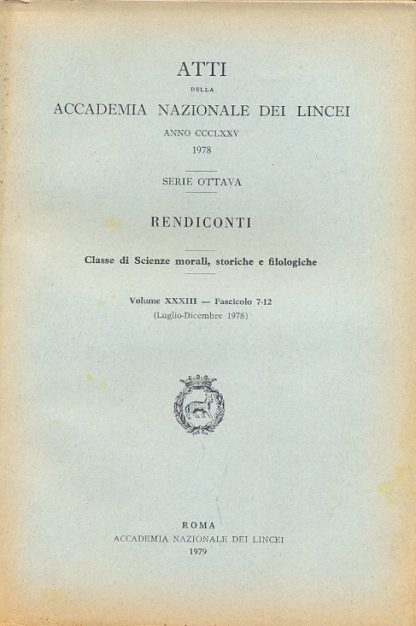 Atti della Accademia Nazionale dei Lincei. Serie VIII. Rendiconti. Classe di Scienze Morali, Storiche e Filologiche.