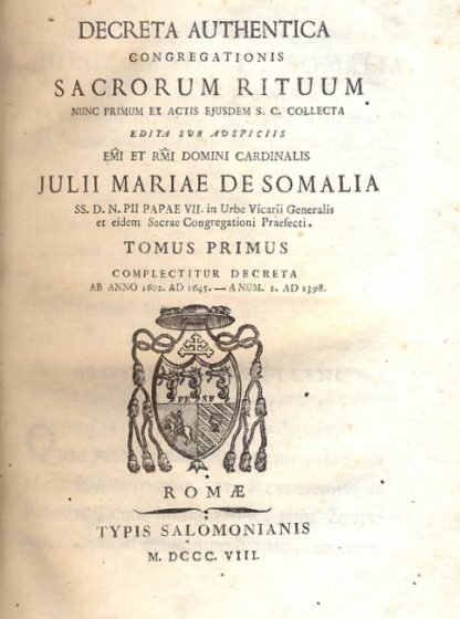 Decreta Authentica Congregationis Sacrorum Rituum nunc primum ex actis ejusdem S. C. Collecta.