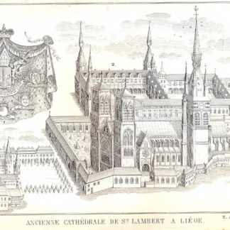 Essai historique sur l'ancienne Cathedrale de St. Lambert a Liege et sur son Chapitre de Chanoines Tréfonciers.