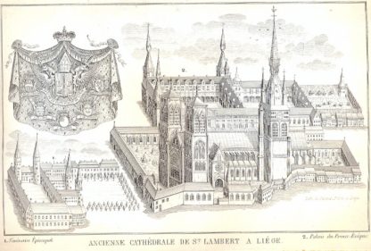 Essai historique sur l'ancienne Cathedrale de St. Lambert a Liege et sur son Chapitre de Chanoines Tréfonciers.